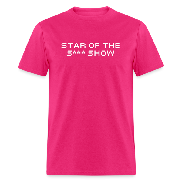 Star Of The S*** Show  T-Shirt Fashion