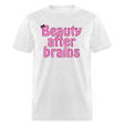 Beauty After Brains  T-Shirt Supply