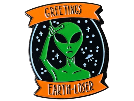 Greetings Earth Loser Enamel For Cheap