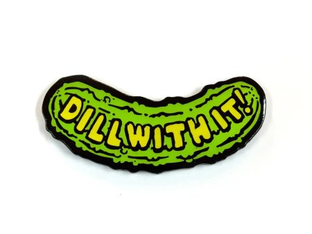 Dill With It Enamel Pin Online Hot Sale